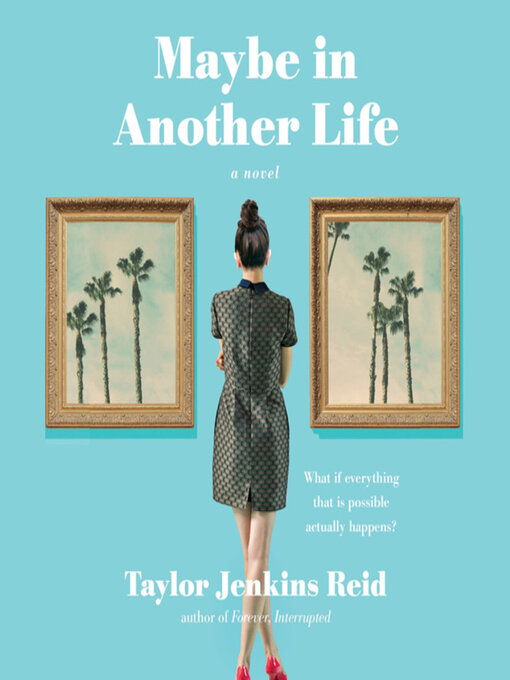 Title details for Maybe in Another Life by Taylor Jenkins Reid - Available